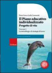 Il piano educativo individualizzato. Progetto di vita. 1.La metodologia e le strategie di lavoro