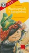 Ricciocapriccio e Bettaperfetta. Ediz. illustrata. Con CD Audio