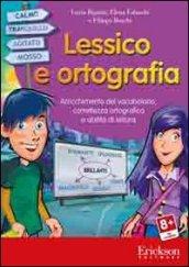 Lessico e ortografia. Arricchimento del vocabolario, correttezza ortografica e abilità di lettura. CD-ROM