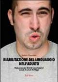 Riabilitazione del linguaggio nell'adulto. Rieducazione dei disturbi fonoarticolatori secondo il metodo De Filippis