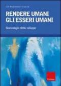 Rendere umani gli esseri umani. Bioecologia dello sviluppo