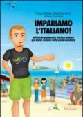 Impariamo l'italiano! Attività di grammatica, lessico e sintassi per alunni stranieri nella scuola secondaria. Con CD Audio