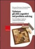 Valutare gli stili cognitivi nel problem solving. Prove di intelligenze applicate e proposte di potenziamento