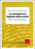 La competenza digitale nella scuola. Modelli e strumenti per valutarla e svilupparla