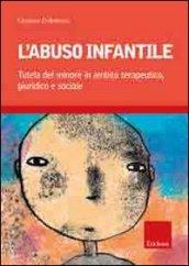 L'abuso infantile. Tutela del minore in ambito terapeutico, giuridico e sociale