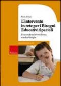 L'intervento in rete per i bisogni educativi speciali. Il raccordo tra lavoro clinico, scuola e famiglia