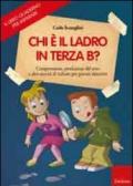 Il libro-quaderno per imparare. Chi è il ladro in terza B? Comprensione e produzione del testo per giovani detective. Con gadget