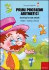 Primi problemi aritmetici. Esercizi per la scuola primaria. 1.Addizione e sottrazione