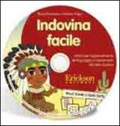 Indovina facile. Attività per l'apprendimento del linguaggio e l'avviamento alla letto-scrittura. CD-ROM