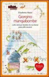 Giorgino mangiabombe e altre storie. Per bambini che non hanno paura delle emozioni