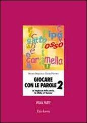 Giocare con le parole. Nuove attività fonologiche per parlare meglio e prepararsi a scrivere. 2.