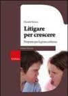 Litigare per crescere. Proposte per la prima infanzia