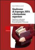 Sindrome di Asperger, Hfa e formazione superiore. Esperienze e indicazioni per la scuola secondaria di secondo grado e l'università