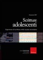 Scritture adolescenti. Esperienze di scrittura nella scuola secondaria