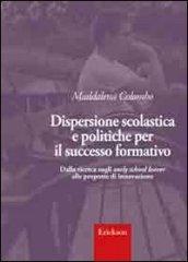 Dispersione scolastica e politiche per il successo formativo. Dalla ricerca sugli early school leaver alle proposte di innovazione