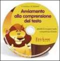 Avviamento alla comprensione del testo. Attività di recupero sulle competenze di base. CD-ROM