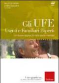 Gli UFE. Utenti e familiari esperti. Un nuovo approccio nella salute mentale. Con DVD