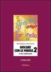 Giocare con le parole. Le rime e i giochi di parole. 2.
