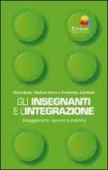 Gli insegnanti e l'integrazione. Atteggiamenti, opinioni e pratiche