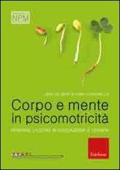 Corpo e mente in psicomotricità. Pensare l'azione in educazione e terapia