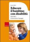 Educare il bambino con disabilità. 2.Comunicazione e linguaggio