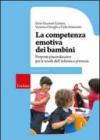 La competenza emotiva dei bambini. Proposte psicoeducative per le scuole dell'infanzia e primaria