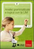 Analisi grammaticale e logica con la LIM. Strumenti e attività per l'apprendimento intuitivo con il metodo analogico. CD-ROM. Con libro