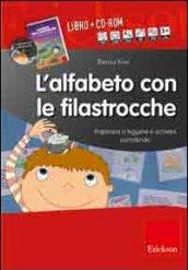 L'alfabeto con le filastrocche. Imparare a leggere e scrivere sorridendo. CD-ROM. Con libro