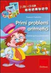 Primi problemi aritmetici. Esercizi per la scuola primaria. Con CD-ROM (2 vol.)