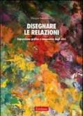 Disegnare le relazioni. Espressione grafica e conoscenza degli altri