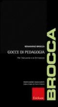 Gocce di pedagogia. Per l'istruzione e la formazione