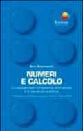 Numeri e calcolo. Lo sviluppo delle competenze aritmetiche e la discalculia evolutiva