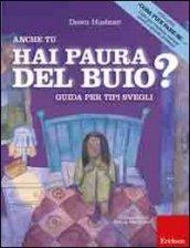 Anche tu hai paura del buio? Guida per tipi svegli