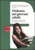 Dislessia e giovani adulti. Strumenti compensativi e strategie per il successo