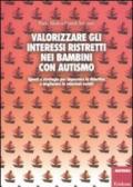 Valorizzare gli interessi ristretti nei bambini con autismo. Spunti e strategie per impostare la didattica e migliorare le relazioni sociali