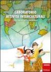 Laboratorio attività interculturali. Storie e percorsi per la scuola primaria