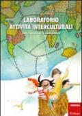 Laboratorio attività interculturali. Storie e percorsi per la scuola primaria