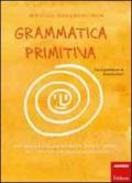 Grammatica primitiva. Per neander-italiani aspiranti sapiens sapiens: 1