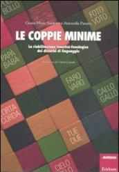 Le coppie minime. La riabilitazione fonetico-fonologia dei disturbi di linguaggio. Ediz. illustrata