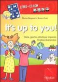 It's up to you! Storie, giochi e attività per imparare l'inglese divertendosi. Con CD Audio. Con CD-ROM