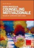 Guida pratica al couseling motivazionale. Manuale per i professionisti sociali e sanitari