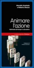 Animare l'azione. L'alchimista del tempo in educazione