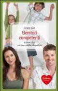 Genitori competenti. Educare i figli con responsabilità ed equilibrio