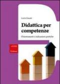 Didattica per competenze: Orientamenti e indicazioni pratiche (le GUIDE)