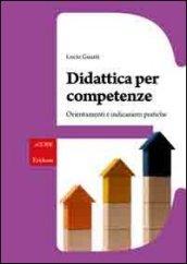 Didattica per competenze: Orientamenti e indicazioni pratiche (le GUIDE)