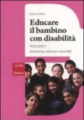 Educare il bambino con disabilità. 3.Autonomia, relazioni e sessualità