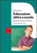 Educazione attiva a scuola. Esperienze, interventi e riflessioni