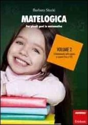 Matelogica. Per piccoli geni in matematica. 2.Numeri fino a 100