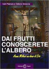 Dai frutti conoscerete l'albero