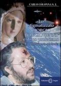 Lo stigmatizzato Giorgio Bongiovanni e il suo profetismo